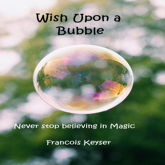 Wish Upon a Bubble