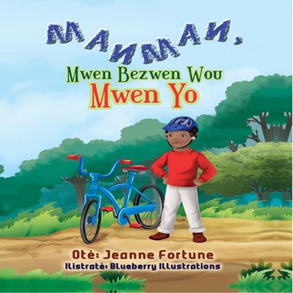 Manman, Mwen Bezwen Wou Mwen Yo