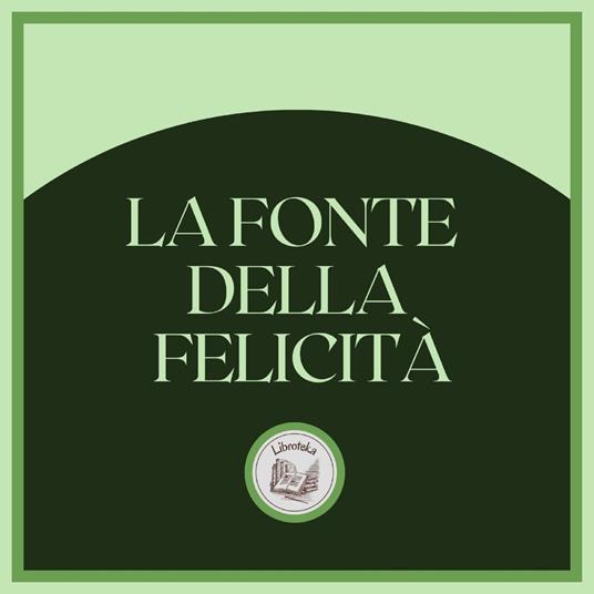 La fonte della felicità