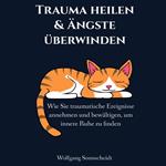 Trauma heilen & Ängste überwinden