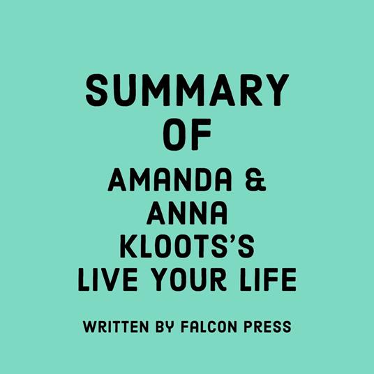 Summary of Amanda and Anna Kloots’s Live Your Life