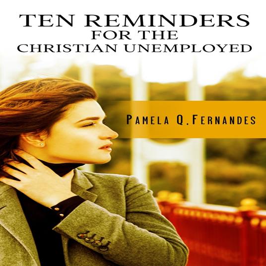 TEN REMINDERS FOR THE CHRISTIAN UNEMPLOYED