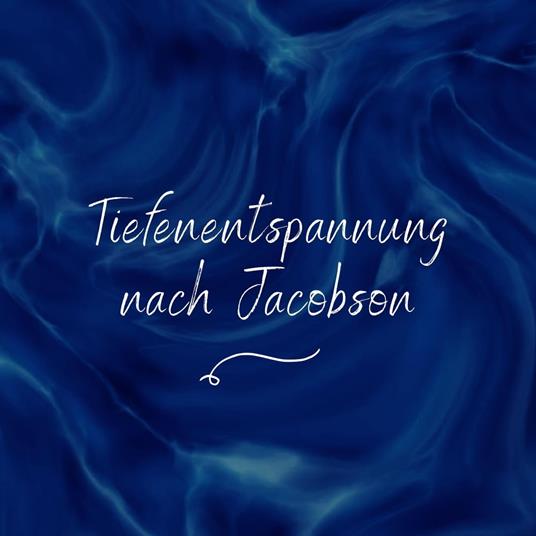 Tiefenentspannung nach Jacobson