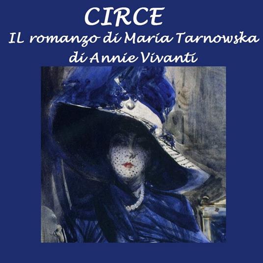 Circe: il romanzo di Maria Tarnowska - Vivanti, Annie - Audiolibro | IBS