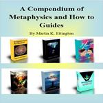 Compendium of Metaphysics and How to Guides, A