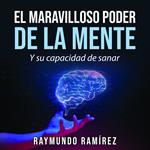 EL MARAVILLOSO PODER DE LA MENTE