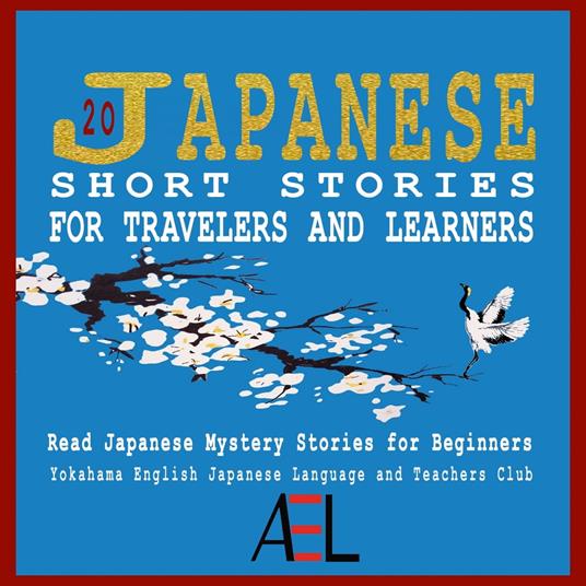 20 Japanese Short Stories for Travelers and Learners Read Japanese Mystery Stories for Beginners