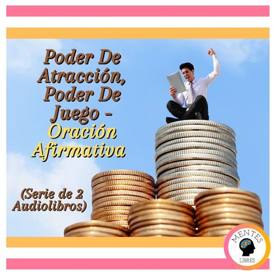 Poder De Atracción, Poder De Juego - Oración Afirmativa (Serie de 2 Audiolibros)