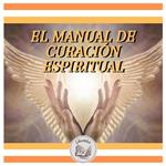 EL MANUAL DE CURACIÓN ESPIRITUAL