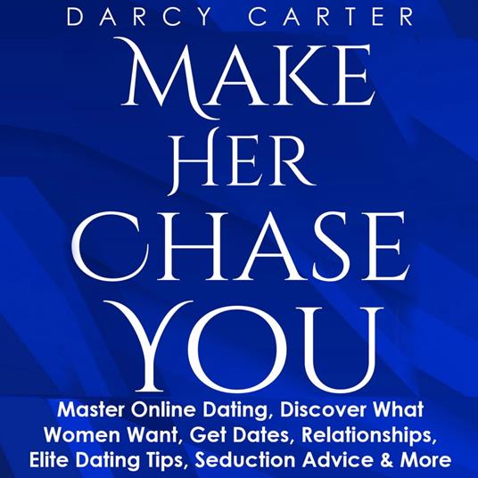 Make Her Chase You