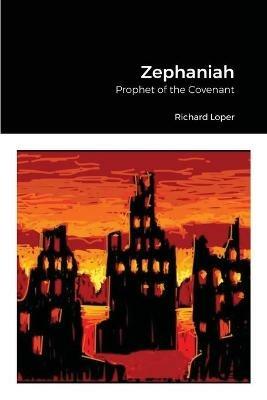 Zephaniah: Prophet of the Covenant - Richard Loper - cover