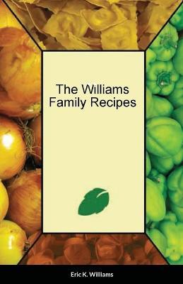 The Williams Family Cookbook - Eric Williams - cover