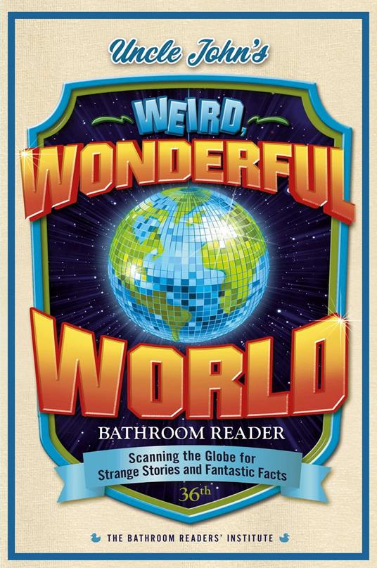 Uncle John's Weird, Wonderful World Bathroom Reader