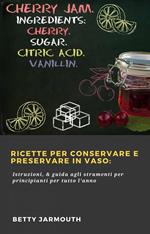 Ricette per conservare e preservare in vaso: