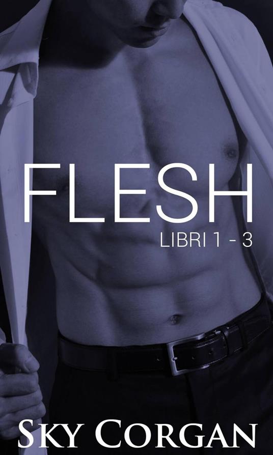 Flesh: Libri 1 - 3 - Sky Corgan - ebook