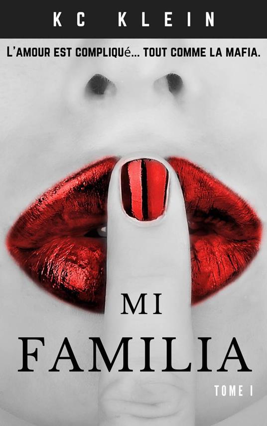 Mi Familia Tome 1 - KC Klein - ebook