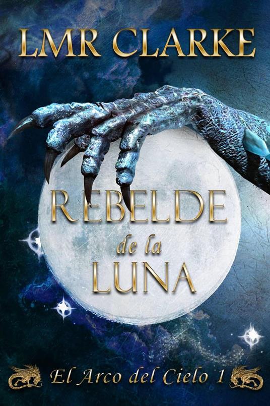 Rebelde de la luna - LMR Clarke - ebook