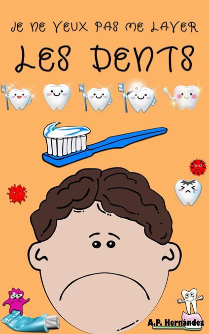 Je ne veux pas me laver les dents - A.P. Hernández - ebook