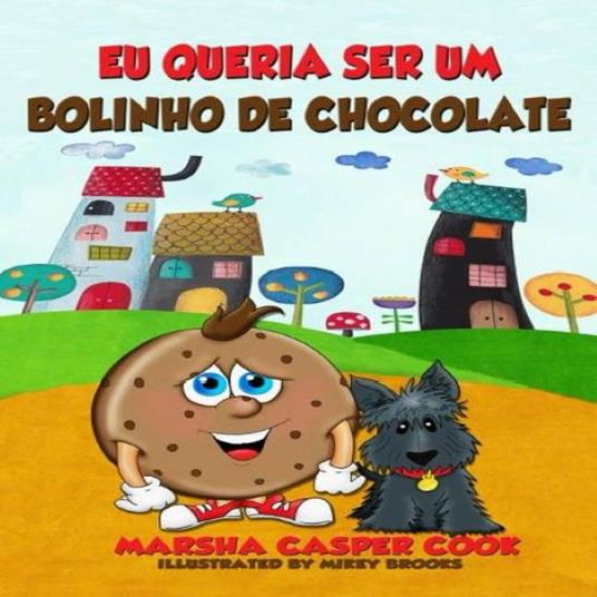 Eu queria ser um bolinho de chocolate - Marsha Casper Cook - ebook