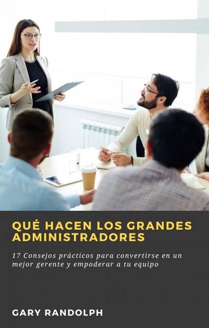 Qué hacen los grandes administradores