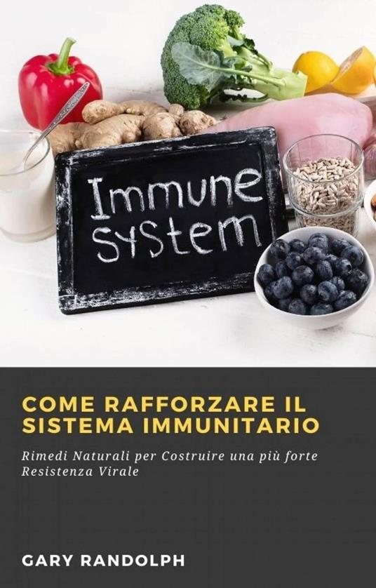 Come Rafforzare il Sistema Immunitario - Randolph, Gary - Ebook - EPUB2 con  DRMFREE | IBS