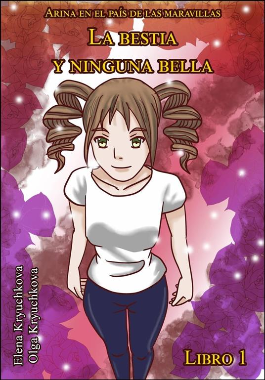 Arina en el país de las maravillas. La bestia y ninguna bella. Libro 1