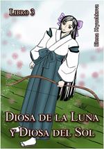 Diosa de la Luna y Diosa del Sol. Libro 3