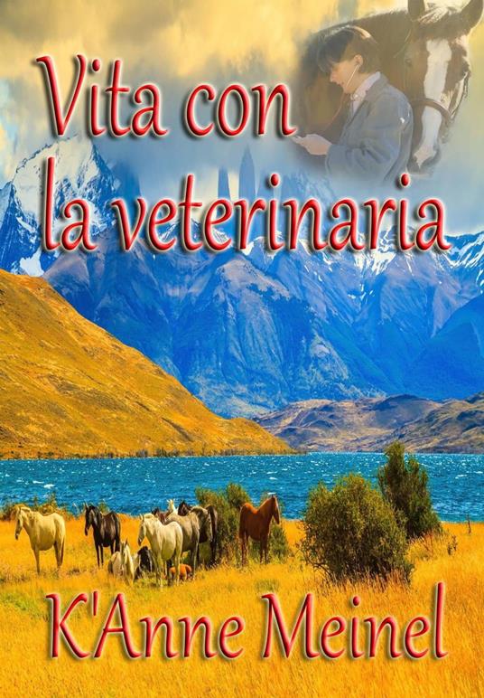 Vita con la veterinaria - K'Anne Meinel - ebook