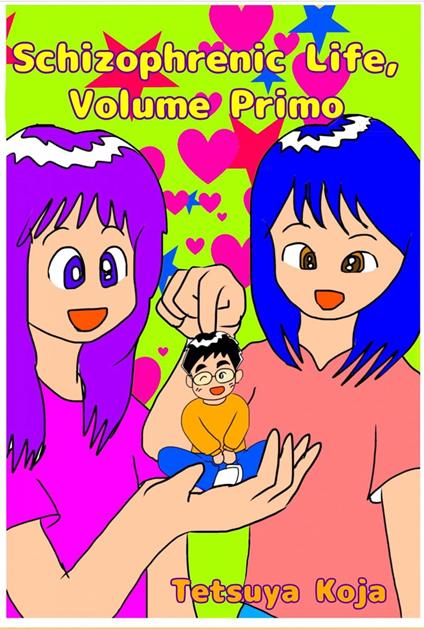 Schizophrenic Life - Tetsuya Koja - ebook