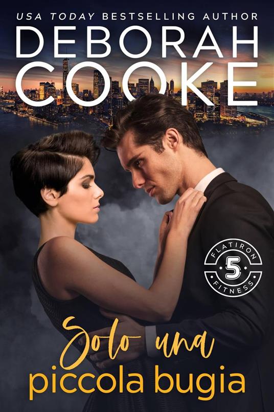 Solo una piccola bugia - Deborah Cooke - ebook