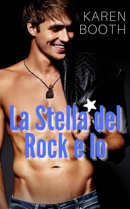 La Stella del Rock e Io - Karen Booth - ebook