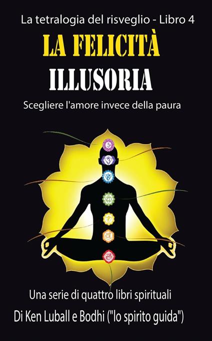 La felicità illusoria - Ken Luball - ebook