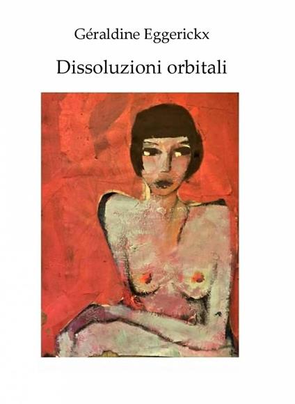 Dissoluzioni Orbitali - Géraldine Eggerickx - ebook