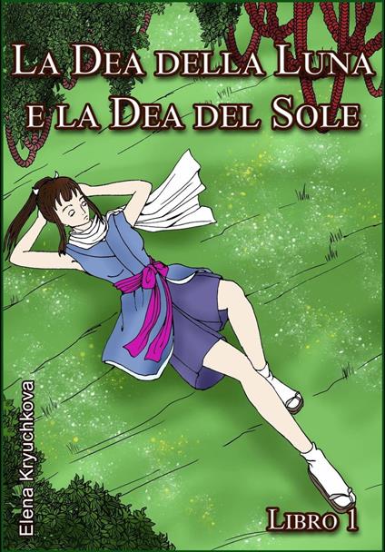 La Dea della Luna e la Dea del Sole. Libro 1 - Elena Kryuchkova - ebook