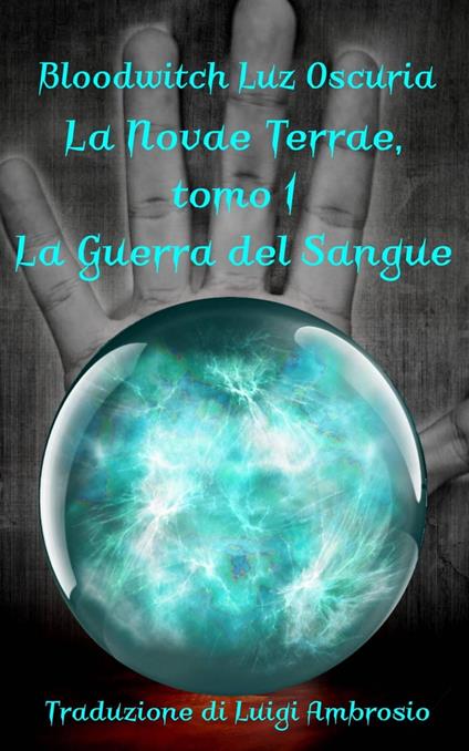 La Novae Terrae, tomo 1 - Bloodwitch Luz Oscuria - ebook