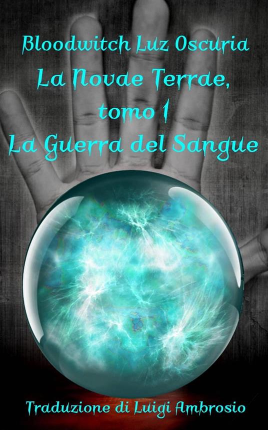 La Novae Terrae, tomo 1 - Bloodwitch Luz Oscuria - ebook