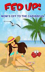 Fed up! Mom’s off to the Caribbean