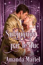 Subjuguée par le duc