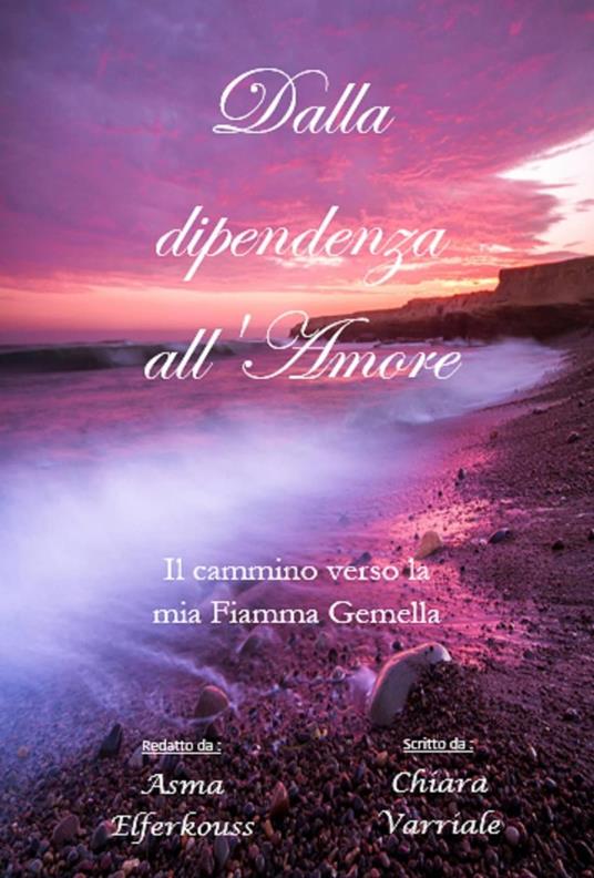 Dalla dipendenza all'Amore - Asma ELFERKOUSS - ebook