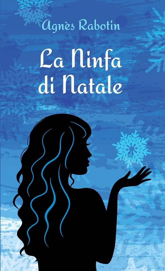 La Ninfa di Natale - Agnès Rabotin - ebook