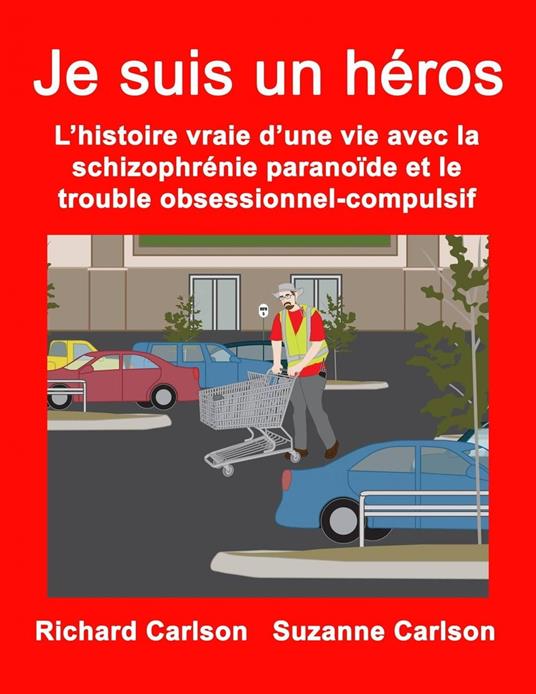 Je suis un héros : - Richard Carlson - ebook