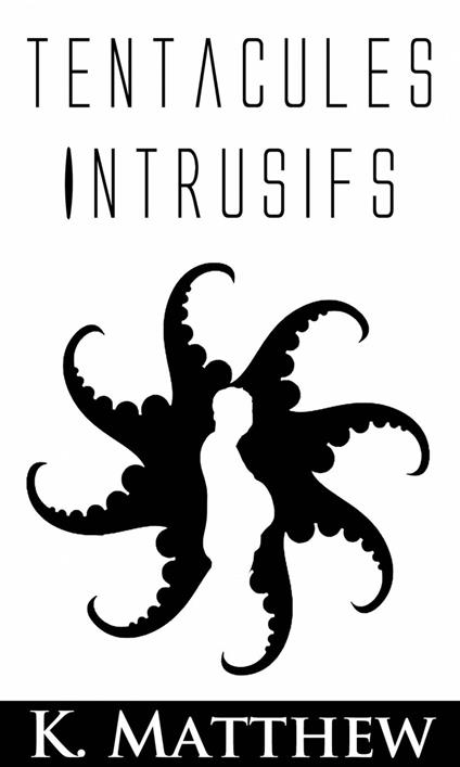 Tentacules intrusifs