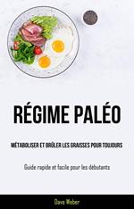 Régime paléo : métaboliser et brûler les graisses pour toujours