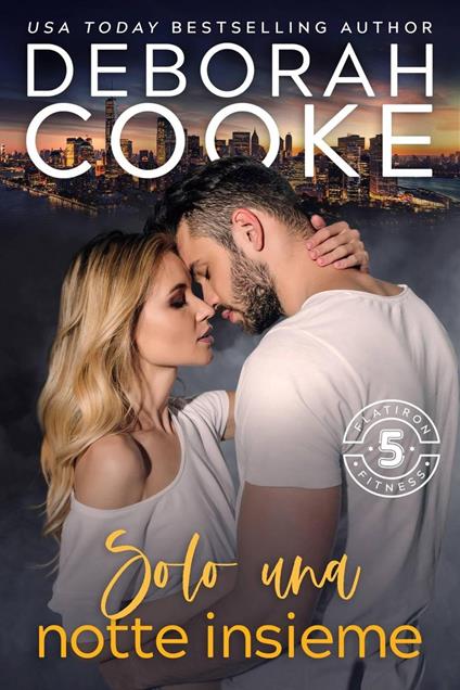 Solo una notte insieme - Deborah Cooke - ebook