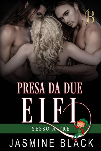 Presa da Due Elfi - Jasmine Black - ebook