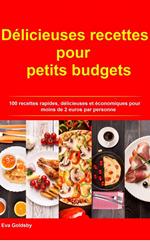 Délicieuses recettes pour petits budgets