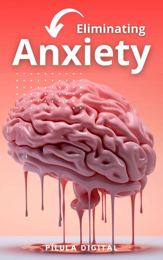 Eliminating Anxiety