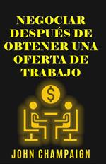 Negociar Después de obtener una oferta de trabajo