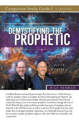 Demystifying the Prophetic Study Guide - Rick Renner,Joseph Z - cover