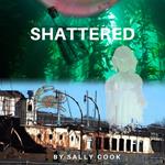 Shattered